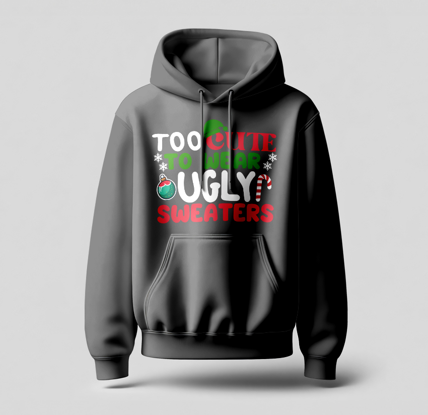 Too cute too wear ugly sweaters Hoodie